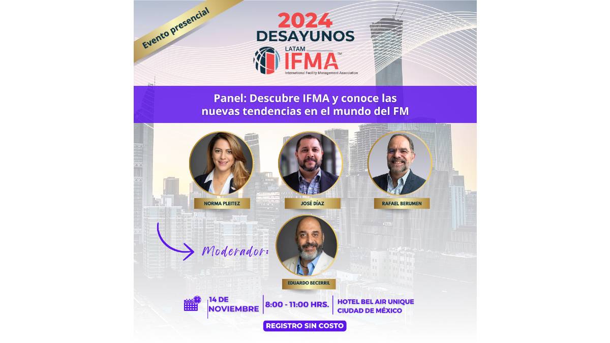  IFMA: Expertos en Facility Management se reunirán en México